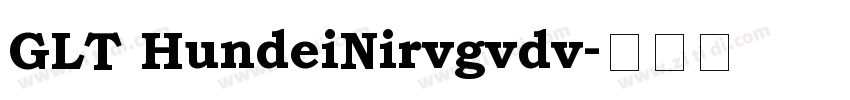 GLT HundeiNirvgvdv字体转换